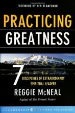 Cover art for Practicing Greatness: 7 Disciplines of Extraordinary Spiritual Leaders (Jossey-Bass Leadership Network Series)