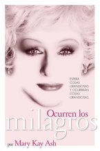Cover art for Ocurren los milagros (Miracles Happen: The Life and Timeless Principles of the Founder of Mary Kay Inc.)