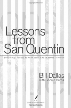 Cover art for Lessons from San Quentin: Everything I Needed to Know about Life I Learned in Prison