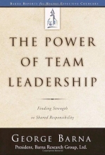 Cover art for The Power of Team Leadership: Achieving Success Through Shared Responsibility (Barna Reports)