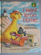 Cover art for I WANT TO GO HOME! (Sesame Street Start-To-Read Book)