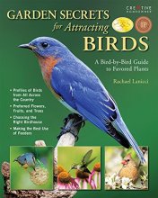 Cover art for Garden Secrets for Attracting Birds: A Bird-by-Bird Guide to Favored Plants (Creative Homeowner) Turn Your Yard and Garden into a Mecca for Hummingbirds, Orioles, Finches, Swallows, Doves, and More