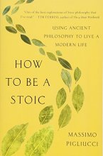 Cover art for How to Be a Stoic: Using Ancient Philosophy to Live a Modern Life