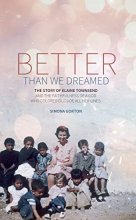 Cover art for Better Than We Dreamed: The Story of Elaine Townsend (Biography)