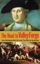 Cover art for The Road to Valley Forge: How Washington Built the Army that Won the Revolution