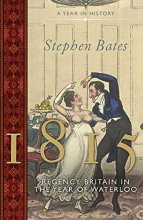 Cover art for 1815: Regency Britain in the Year of Waterloo (A Year In . . .)