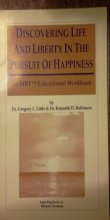 Cover art for Discovering Life and Liberty in the Pursuit of Happiness (An MRT Educational Workbook)