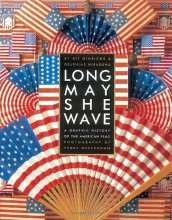 Cover art for Long May She Wave: A Graphic History of the American Flag