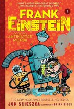 Cover art for Frank Einstein and the Antimatter Motor (Frank Einstein series #1): Book One