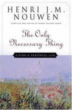 Cover art for The Only Necessary Thing: Living a Prayerful Life