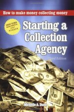 Cover art for Starting a Collection Agency, How to make money collecting money Third Edition