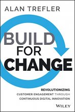 Cover art for Build for Change: Revolutionizing Customer Engagement through Continuous Digital Innovation