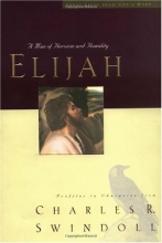 Cover art for Elijah:  A Man of Heroism and Humility (Great Lives From God's Word 5:  Profiles in Character from Charles R. Swindoll)