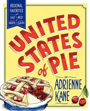 Cover art for United States of Pie: Regional Favorites from East to West and North to South