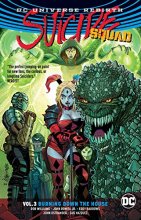 Cover art for Suicide Squad Vol. 3: Burning Down The House (Rebirth)