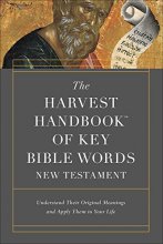 Cover art for The Harvest Handbook™ of Key Bible Words New Testament: Understand Their Original Meanings and Apply Them to Your Life