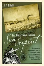 Cover art for The Great New England Sea Serpent: An Account of Unknown Creatures Sighted by Many Respectable Persons Between 1638 and the Present Day