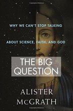 Cover art for The Big Question: Why We Can’t Stop Talking About Science, Faith and God