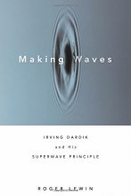 Cover art for Making Waves: Irving Dardik and His Superwave Principle
