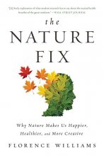 Cover art for The Nature Fix: Why Nature Makes Us Happier, Healthier, and More Creative