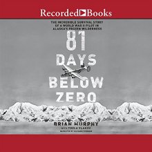 Cover art for 81 Days Below Zero: The Incredible Survival Story of a World War II Pilot in Alaska's Frozen Wilderness