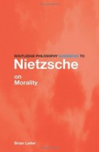 Cover art for The Routledge Philosophy Guidebook to Nietzsche On Morality (Routledge Philosophy GuideBooks)