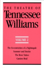 Cover art for The Theatre of Tennessee Williams, Volume 2: Eccentricities of a Nightingale, Summer and Smoke, The Rose Tattoo, Camino Real