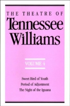 Cover art for The Theatre of Tennessee Williams, Vol. 4: Sweet Bird of Youth / Period of Adjustment / The Night of the Iguana