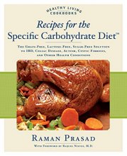 Cover art for Recipes for the Specific Carbohydrate Diet: The Grain-Free, Lactose-Free, Sugar-Free Solution to IBD, Celiac Disease, Autism, Cystic Fibrosis, and Other Health Conditions (Healthy Living Cookbooks)