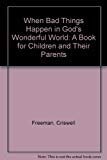 Cover art for When Bad Things Happen in God's Wonderful World: A Book for Children and Their Parents