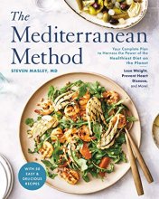 Cover art for The Mediterranean Method: Your Complete Plan to Harness the Power of the Healthiest Diet on the Planet -- Lose Weight, Prevent Heart Disease, and More! (A Mediterranean Diet Cookbook)