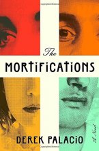 Cover art for The Mortifications: A Novel