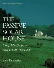 Cover art for The Passive Solar House: Using Solar Design to Heat and Cool Your Home (Real Goods Independent Living Book)