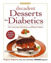 Cover art for Prevention's Decadent Desserts for Diabetics: 125 Luscious Recipes for the Whole Family
