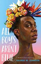 Cover art for All Boys Aren't Blue: A Memoir-Manifesto