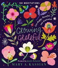 Cover art for Growing Grateful: Live Happy, Peaceful, and Contented