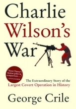 Cover art for Charlie Wilson's War: The Extraordinary Story of the Largest Covert Operation in History