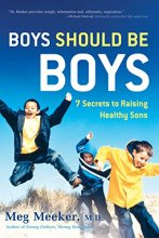 Cover art for Boys Should Be Boys: 7 Secrets to Raising Healthy Sons