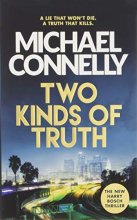 Cover art for Two Kinds of Truth (Series Starter, Harry Bosch #20)