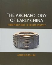 Cover art for The Archaeology of Early China: From Prehistory to the Han Dynasty