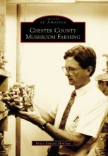 Cover art for Chester County Mushroom Farming (Images of America: Pennsylvania)