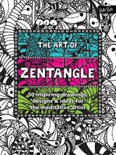 Cover art for The Art of Zentangle: 50 inspiring drawings, designs & ideas for the meditative artist