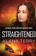 Cover art for Straightened (A Kennedy Stern Christian Suspense Novel) (Volume 4)