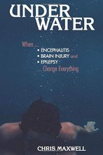 Cover art for Underwater: When Encephalitis, Brain Injury and Epilepsy Change Everything