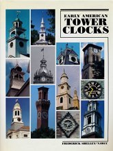 Cover art for Early American Tower Clocks : Surviving American Tower Clocks From, 1726 to 1870