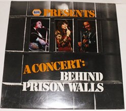 Cover art for NAPA Presents A Concert Behind Prison Walls / Johnny Cash - Linda Ronstadt - Roy Clark
