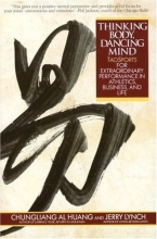Cover art for Thinking Body, Dancing Mind: Taosports for Extraordinary Performance in Athletics, Business, and Life