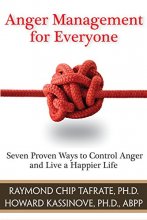 Cover art for Anger Management for Everyone: Seven Proven Ways to Control Anger and Live a Happier Life
