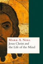 Cover art for Jesus Christ and the Life of the Mind