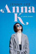 Cover art for Anna K: A Love Story (Anna K (1))